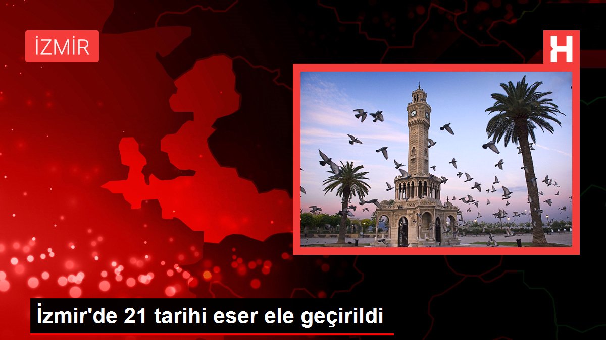 İzmir’de 21 tarihi eser ele geçirildi
