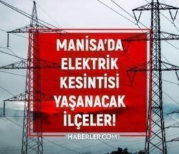 21 Ekim Manisa elektrik kesintisi! GÜNCEL KESİNTİLER! Manisa’da elektrik ne zaman gelecek? Manisa’da elektrik kesintisi!