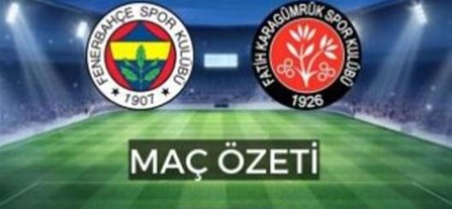 MAÇ ÖZETİ| Fenerbahçe- Karagümrük maç özeti! Süper Lig Fenerbahçe Fatih Karagümrük özet izle! (VİDEO) Fenerbahçe Karagümrük maç özeti izle