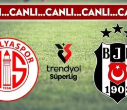 CANLI YAYIN: Antalyaspor – Beşiktaş CANLI ANLATIM 2024-2025 sezonu Trendyol Süper Lig 21. hafta maçı