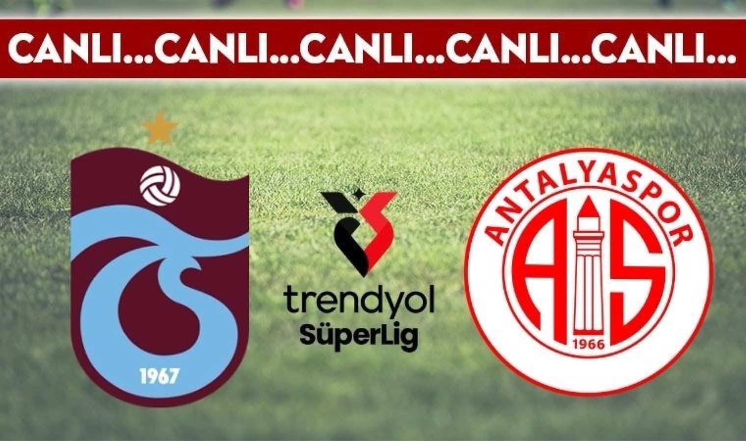 CANLI YAYIN: Trabzonspor – Antalyaspor CANLI ANLATIM 2024/2025 Trendyol Süper Lig 19. hafta karşılaşması