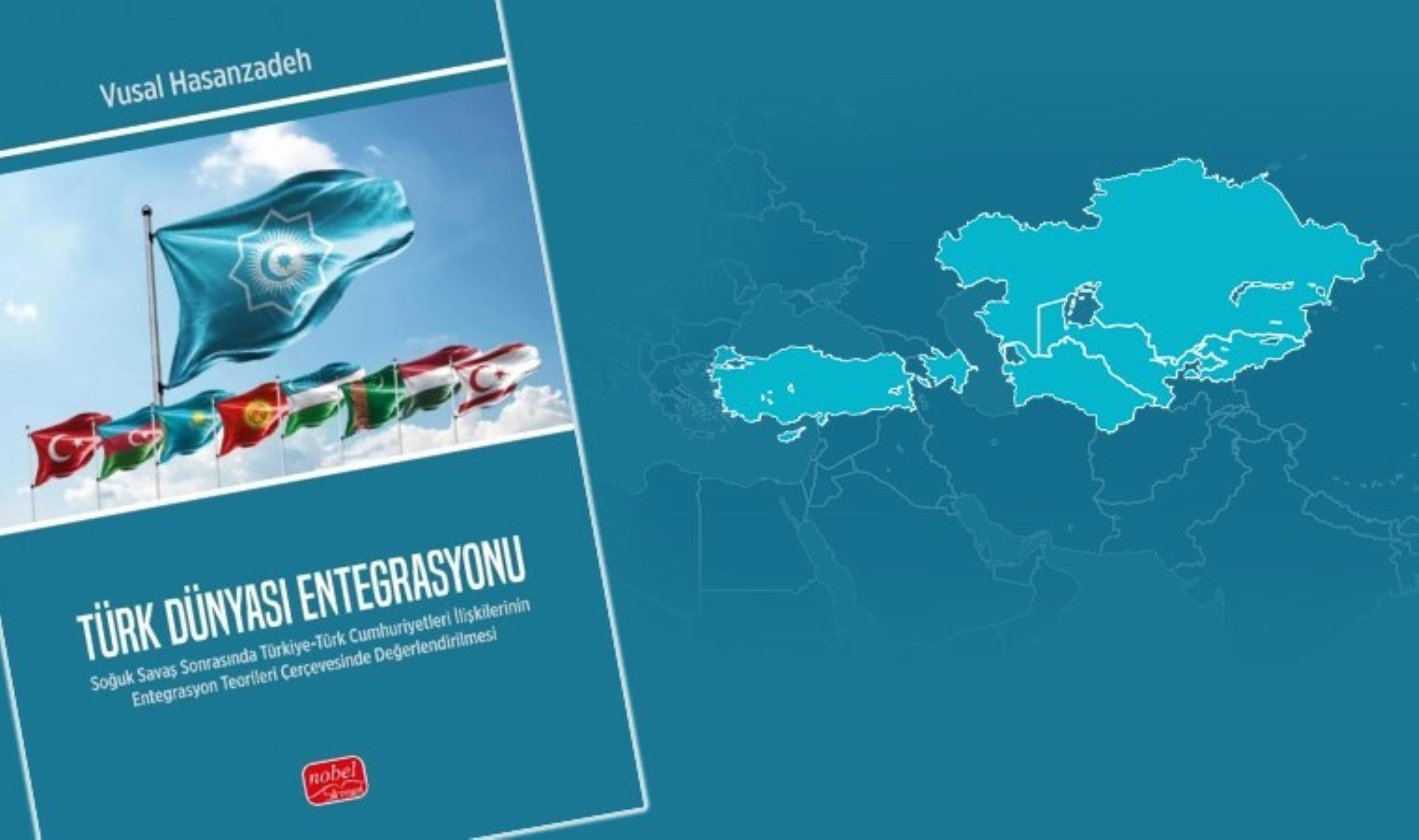 Vusal Hasanzadeh’in ‘Türk Dünyası Entegrasyonu’ raflarda!
