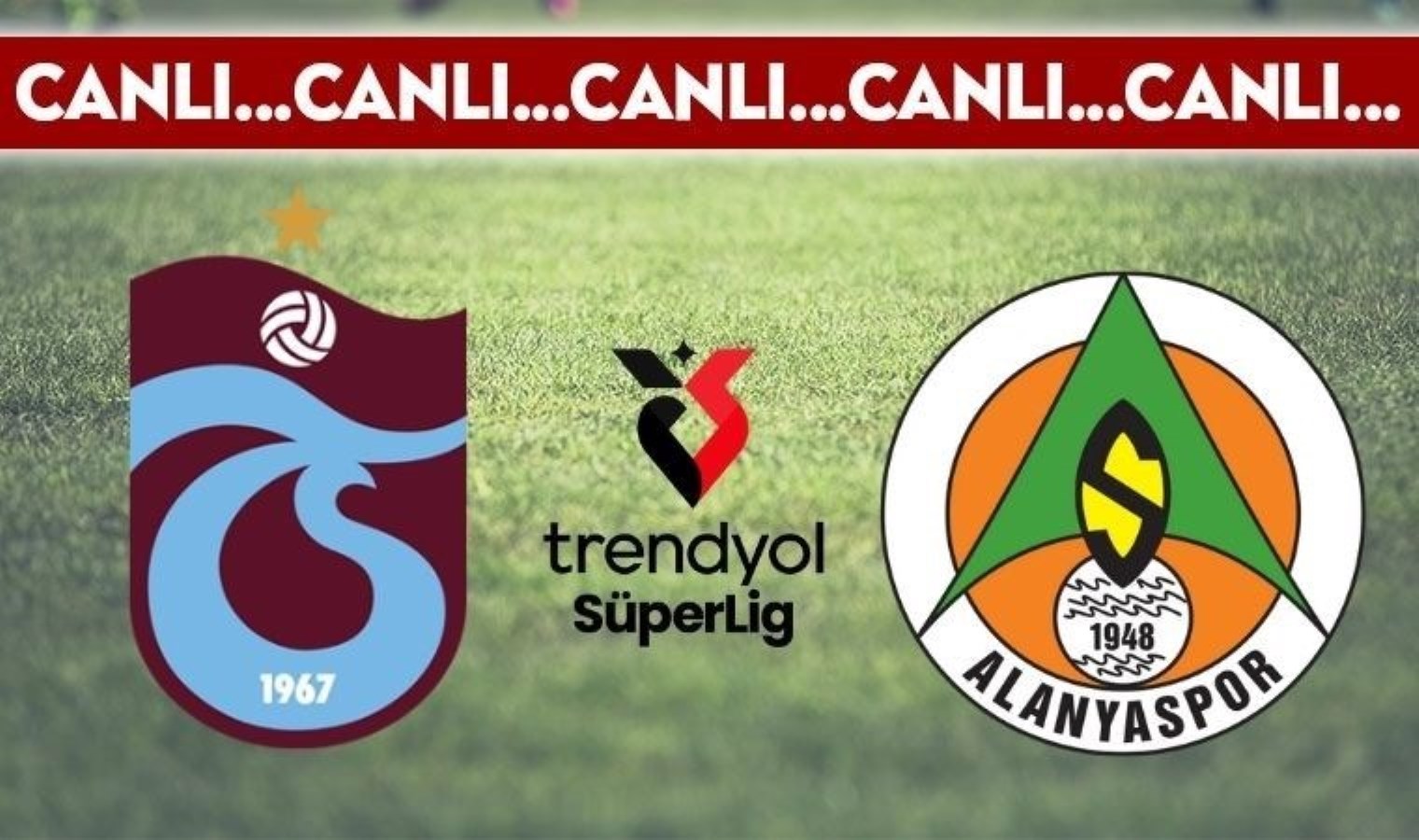 CANLI YAYIN: Trabzonspor – Alanyaspor CANLI ANLATIM – 2024/2025 Trendyol Süper Lig 33. hafta karşılaşması